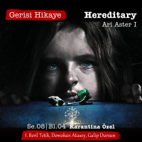 Hereditary – Ari Aster I – s08e04 – Gerisi Hikaye