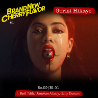 Brand New Cherry Flavor – 1- s09e01 – Gerisi Hikaye