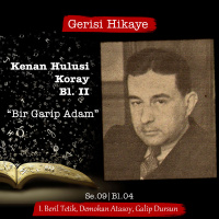 Kenan Hulusi Koray 2 – Bir Garip Adam – s09e04 – Gerisi Hikaye