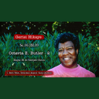 Octavia E. Butler II – s06e09 – Gerisi Hikaye