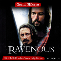 Ravenous – s09e10 – Gerisi Hikaye