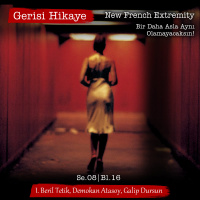 New French Extremity – Bir Daha Asla Aynı Olamayacaksın! – s08e16 – Gerisi Hikaye