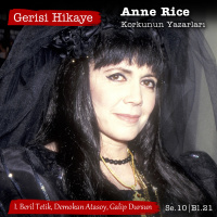 Anne Rice – Korkunun Yazarları – s10e21 – Gerisi Hikaye