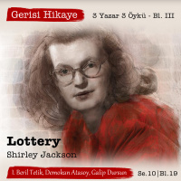 “Lottery” – Shirley Jackson – 3 Yazar 3 Öykü Bl. III – s10e19 – Gerisi Hikaye