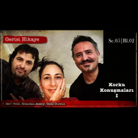 Korku Konuşmaları I – s05e02 – Gerisi Hikaye