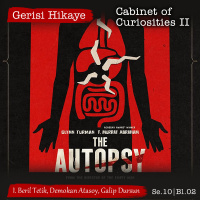 Cabinet of Curiosities II – Autopsy ve Outside – s10e02 – Gerisi Hikaye