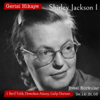 Shirley Jackson I – Evsel Korkular – s12e03 – Gerisi Hikaye