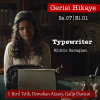 Typewriter – Kültür Savaşları – s07e01 – Gerisi Hikaye
