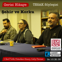 Şehir ve Korku -TESAK Söyleşisi – s10e05 – Gerisi Hikaye