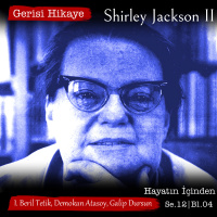 Shirley Jackson II – Hayatın İçinden – s12e04 – Gerisi Hikaye