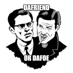 Dafriend Or Dafoe