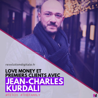 Love money et premiers clients, avec Jean-Charles Kurdali (Fetch)