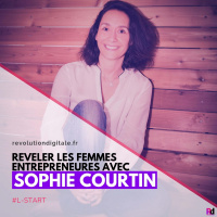 Révéler les femmes entrepreneures, avec Sophie Courtin (L-start)