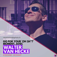 Go for your “Oh Sh*t” moment, avec Walter Van Hecke (COGNIT)