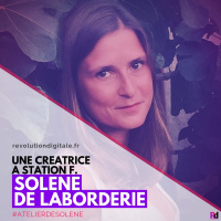 Une Créatrice à Station F, avec Solène de Laborderie (L’Atelier de Solène)