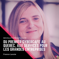 Du premier cybercafé au Québec, aux services pour les grandes entreprises, avec France Lavoie (Dévicom Inc.)