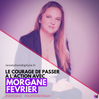 75. Morgane Fevrier (Weeshiz, Entrepreneur Coaching): Le courage de passer à l’action