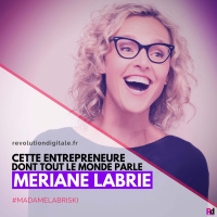 Cette entrepreneure dont tout le monde parle, avec Mériane Labrie (Madame Labriski)