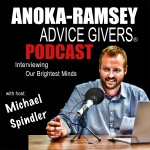 Anoka-ramsey Advice Givers | Business Owners | Entrepreneurs | Interviewing Our Communitys Brightest Minds | Mike Spindler