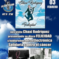 Coctelera 03 Febrero 2017 Chaxi Rodriguez y Electrónica Solidaria contra el Cáncer