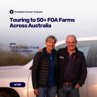 # 179 - Touring to 50+ FOA Farms Across Australia with Tim and Cheryl Freak