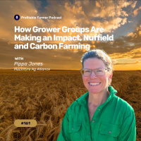 # 161 - How Grower Groups Are Making an Impact with Pippa Jones from Macintyre Ag Alliance