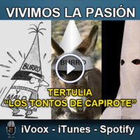 Vivimos la Pasión T3x13: Tontos de capirote