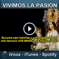 Vivimos la Pasión T3x24: Los más famosos Ave María de la Música Clásica