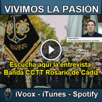 Vivimos la Pasión T3x22: Entrevista a la Banda Rosario de Cádiz