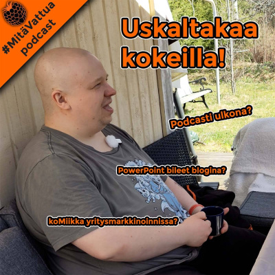 #mitävattua Podcast