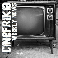 Cinefrikia weekly news 1x01