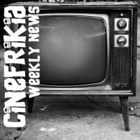 Cinefrikia Weekly News 1x11