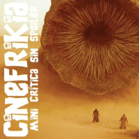 MINI CRÍTICAS DE CINEFRIKIA: Dune sin spoiler