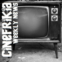 Cinefrikia Weekly News 2x12+1
