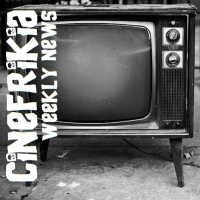 Cinefrikia Weekly News 1x06