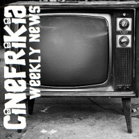 Cinefrikia Weekly News 2x07