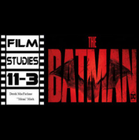 Film Studies 11-3: The Batman