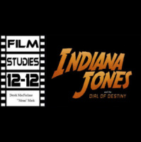 Film Studies 12-12: Indiana Jones and the Dial of Destiny