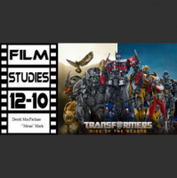 Film Studies 12-10: Transformers – Rise of the Beasts