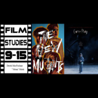 Film Studies 9-15: The New Mutants  Come Play