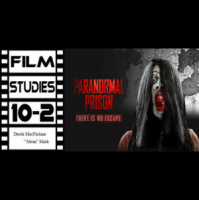 Film Studies 10-2: Paranormal Prison