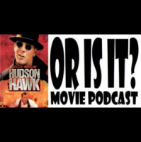 Or Is It? – Hudson Hawk