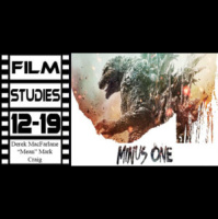 Film Studies 12-19: Godzilla Minus One