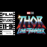 Film Studies 11-9: Thor Love  Thunder