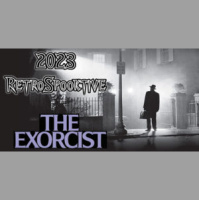 2023 RetroSpooktive – The Exorcist