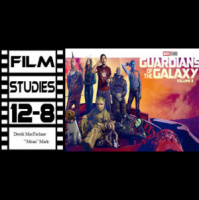Film Studies 12-8: Guardians of Galaxy Vol. 3