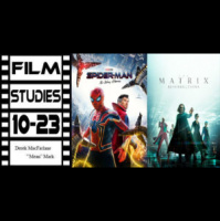 Film Studies 10-23: Spider-man No Way Home  The Matrix Resurrections