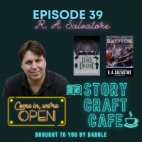 Reflecting On Nearly 35 Years As A Master Of Fantasy Fiction with R. A. Salvatore | Story Craft Cafe Episode 39