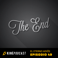 Kinépodcast 49: El Eterno Adiós