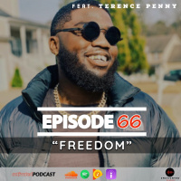 Freedom Feat Terence Penny | Episode 66